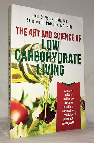 The Art and Science of Low Carbohydrate Living – Jeff Volek and Stephen Phinney