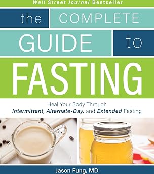 The Complete Guide to Fasting – Jason Fung and Jimmy Moore
